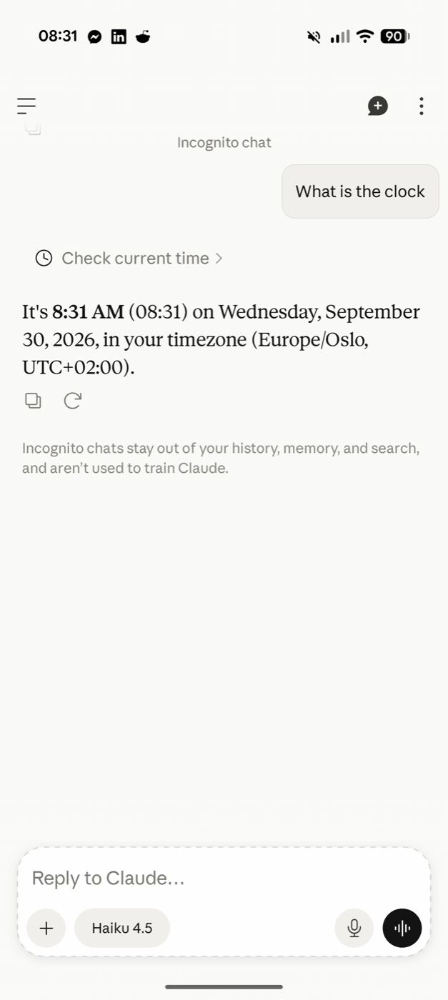 Claude incognito chat, Haiku 4.5: asked for the time, it answers 08:31 on 30 September 2026 in the timezone Europe/Oslo.